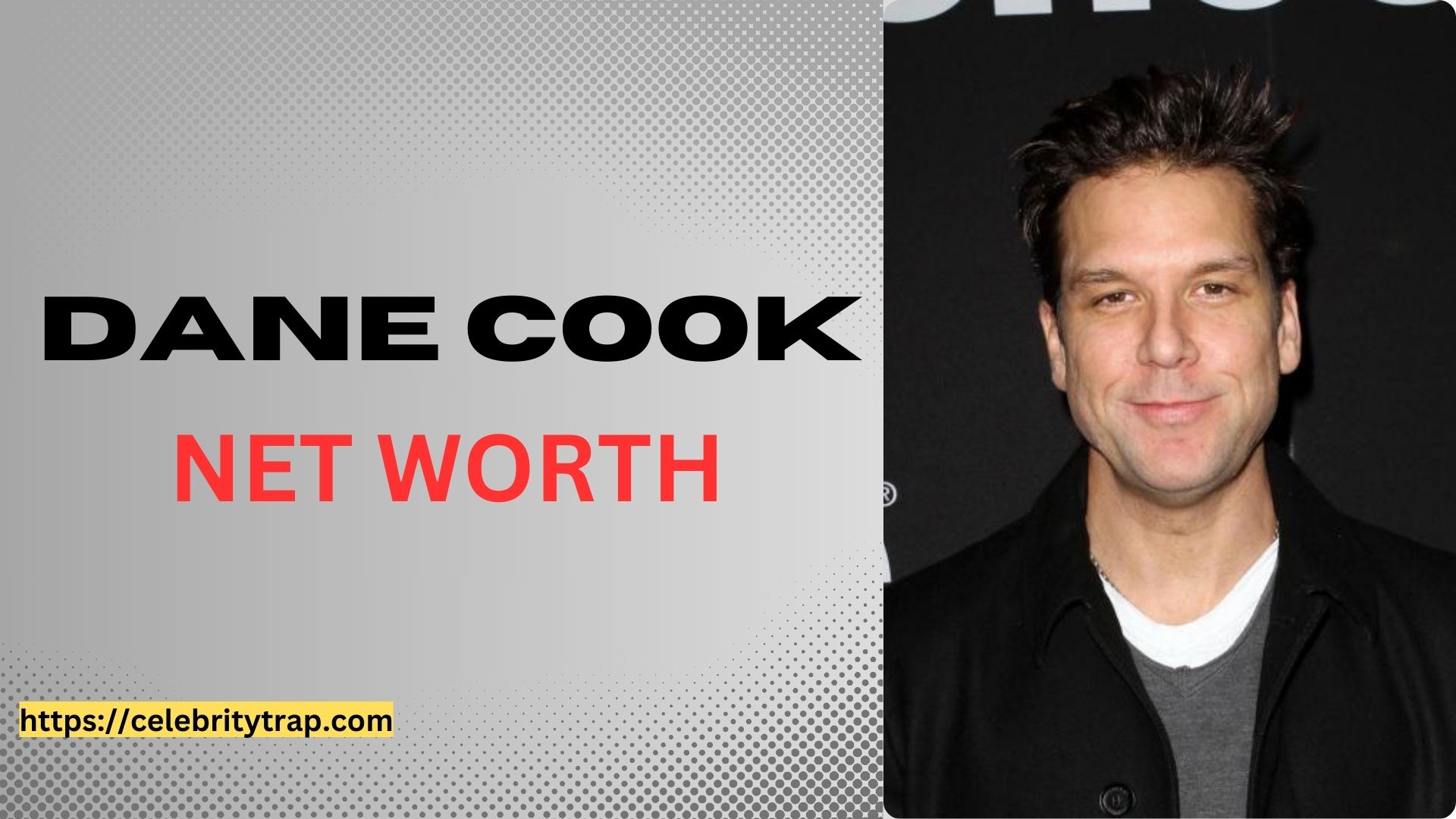 Dane Cook Net Worth