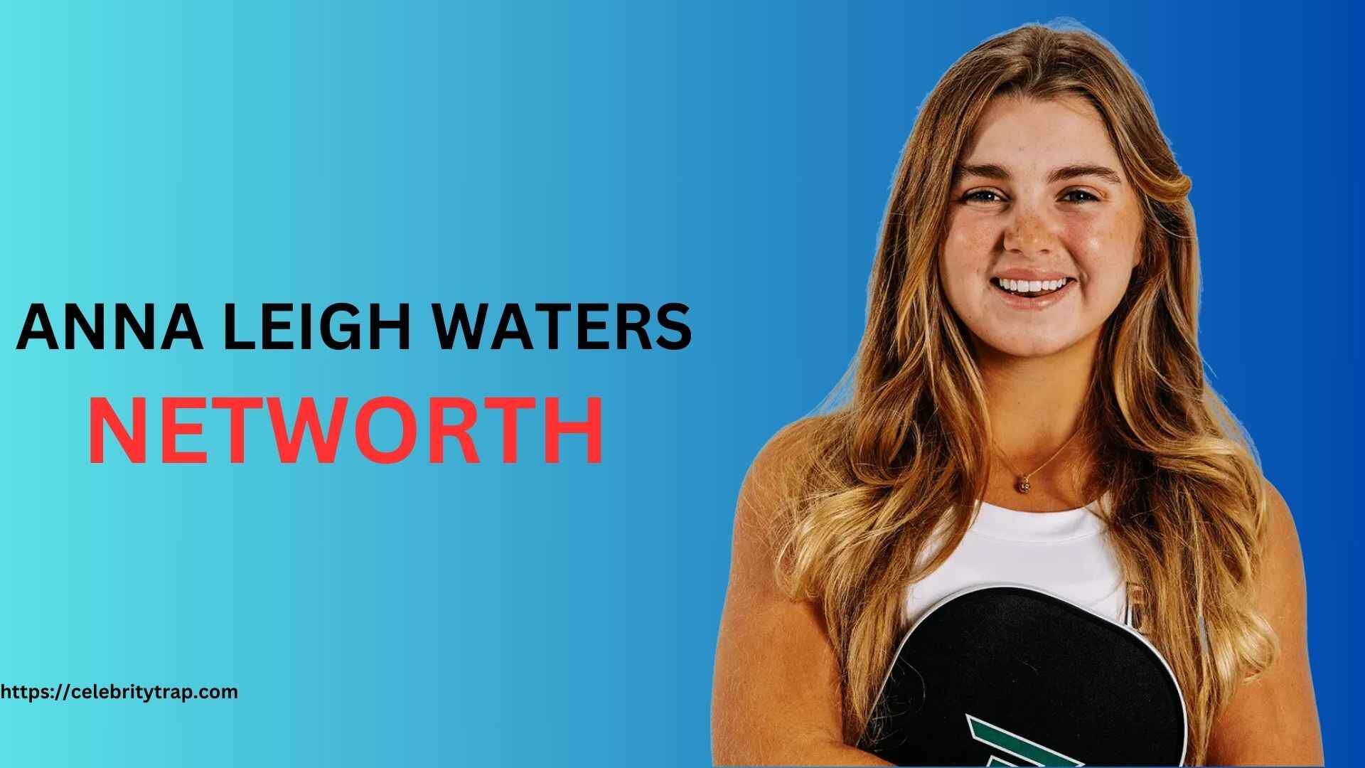 Anna Leigh Waters Net Worth