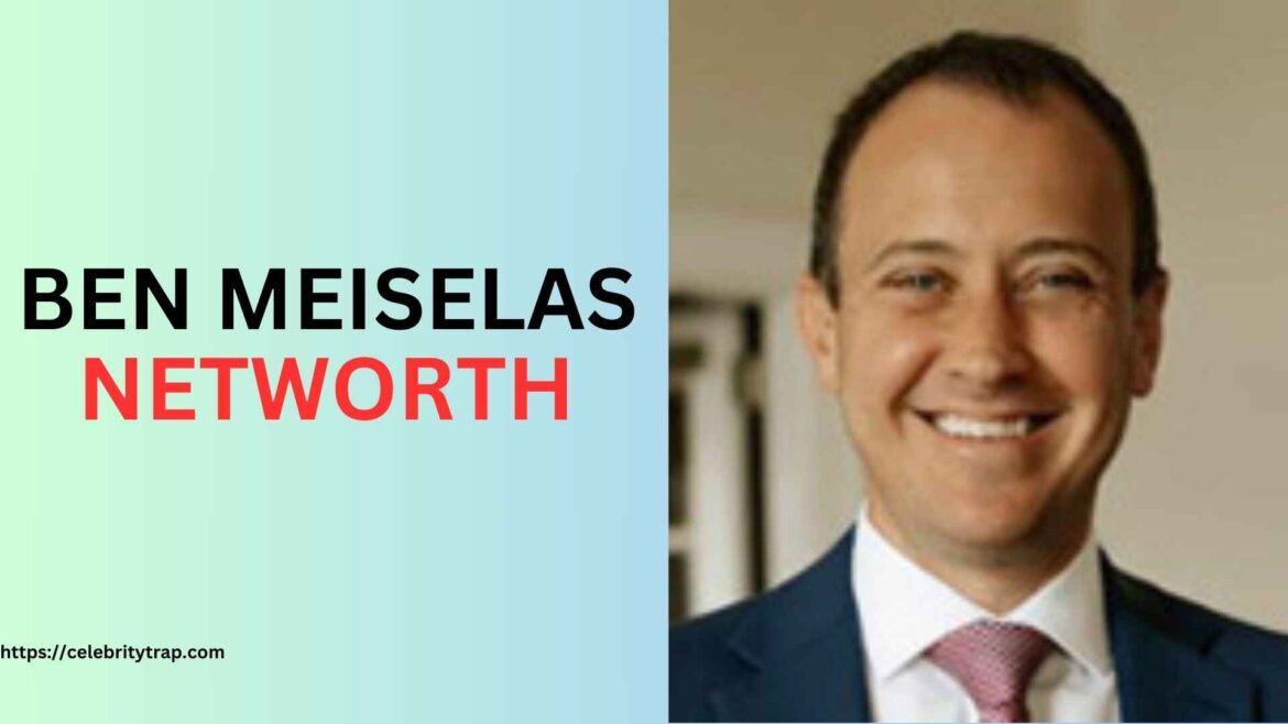 Ben Meiselas Net Worth