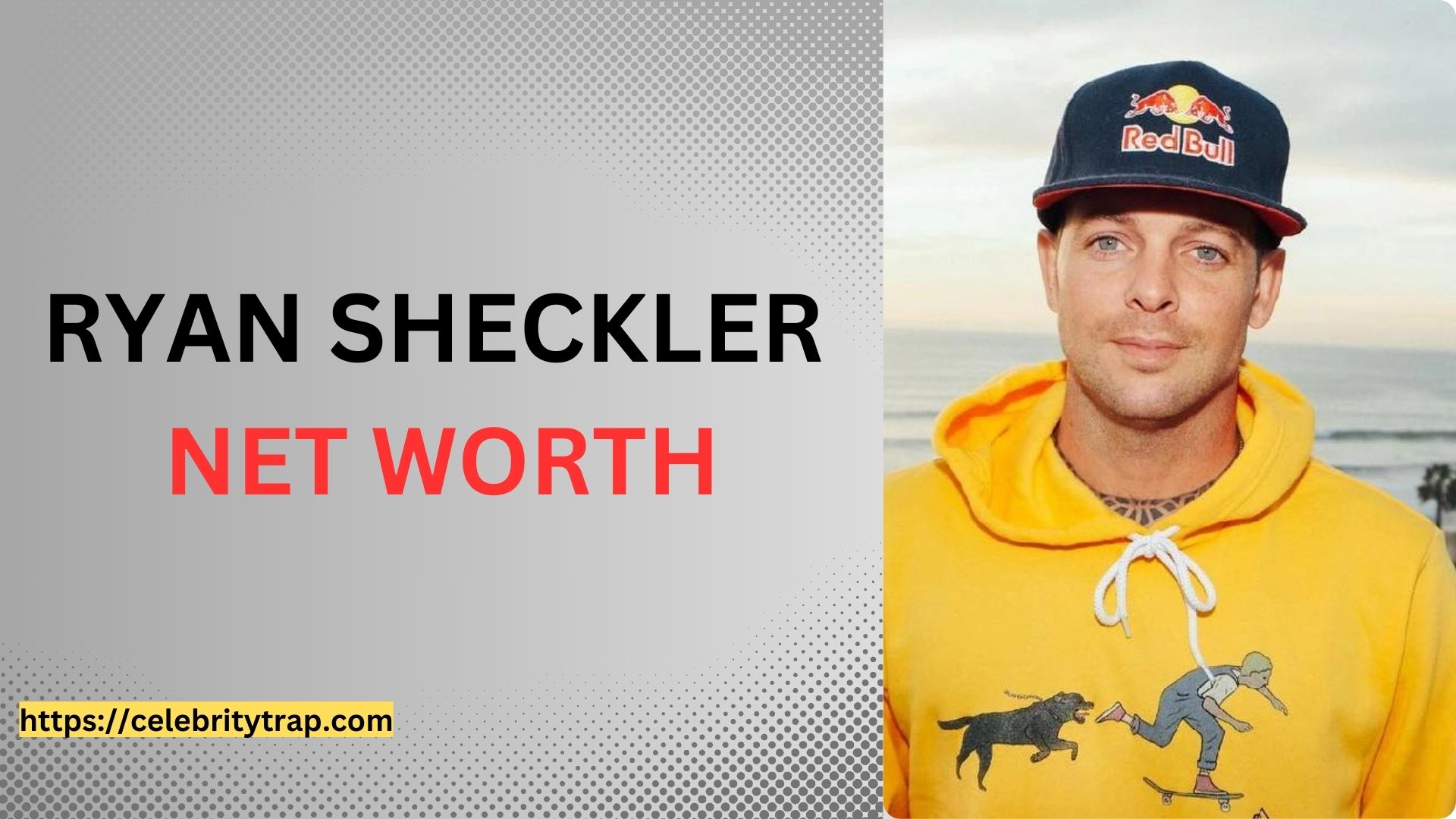 Ryan Sheckler Net Worth: Source of Income & Bio (2024)